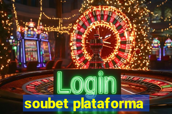 soubet plataforma
